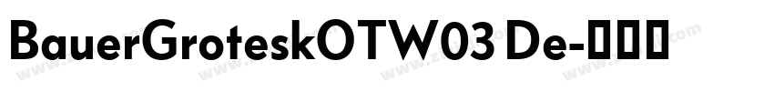 BauerGroteskOTW03 De字体转换